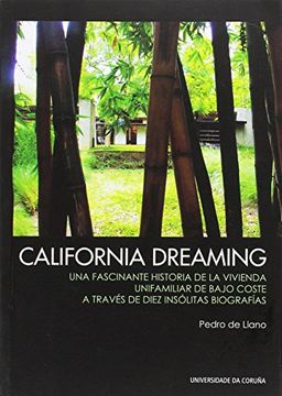 portada California Dreaming: Una fascinante historia de la vivienda unifamiliar de bajo coste a través de diez insólitas biografías (Monografías)