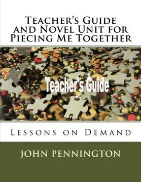 portada Teacher's Guide and Novel Unit for Piecing me Together: Lessons on Demand 