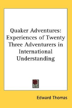 portada quaker adventures: experiences of twenty three adventurers in international understanding (in English)