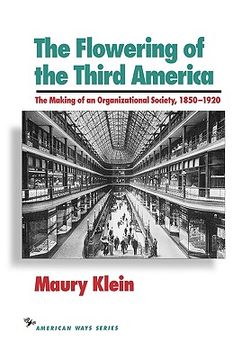 portada the flowering of the third america: the making of an organizational society, 1850 1920 (in English)