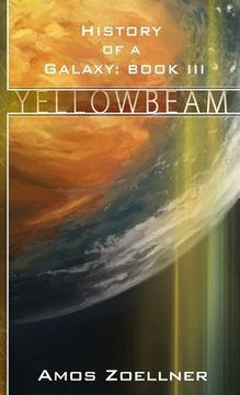 portada History of a Galaxy: Book III - Yellowbeam (in English)
