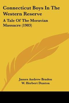 portada connecticut boys in the western reserve: a tale of the moravian massacre (1903) (en Inglés)
