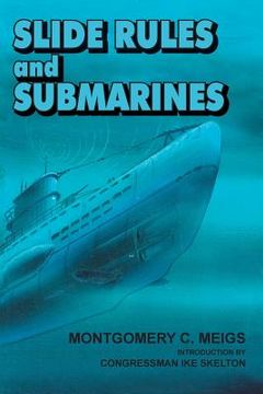 portada Slide Rules and Submarines: American Scientists and Subsurface Warfare in World War II