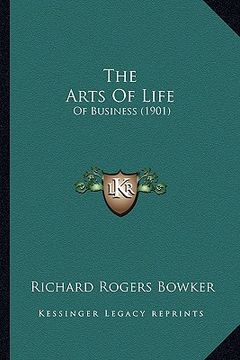 portada the arts of life: of business (1901) (en Inglés)