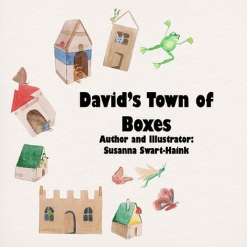 portada David's Town of Boxes: David loved to play with boxes. Step-by-step, he created a box town. (in English)