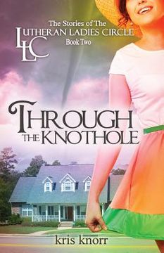 portada The Lutheran Ladies Circle: Through the Knothole (en Inglés)