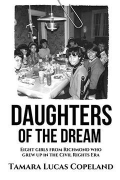 portada Daughters of the Dream: Eight Girls From Richmond who Grew up in the Civil Rights era (in English)