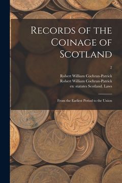 portada Records of the Coinage of Scotland: From the Earliest Period to the Union; 2 (en Inglés)