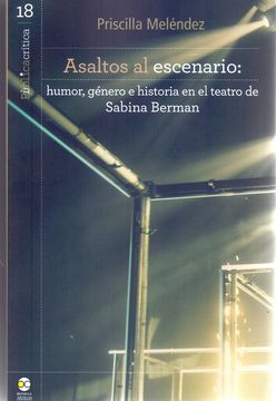 portada Asaltos al Escenario. Humor, Género e Historia en el Teatro de Sabina Berman