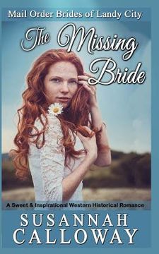 portada The Missing Bride: A Sweet & Inspirational Western Historical Romance (en Inglés)