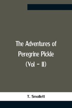portada The Adventures of Peregrine Pickle (Vol - ii) (en Inglés)