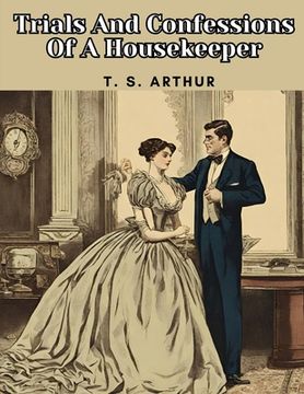 portada Trials And Confessions Of A Housekeeper (en Inglés)