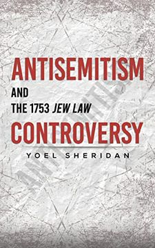 portada Antisemitism and the 1753 jew law Controversy (en Inglés)