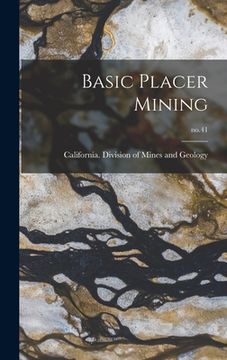 portada Basic Placer Mining; no.41 (en Inglés)