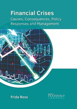 portada Financial Crises: Causes, Consequences, Policy Responses and Management (en Inglés)