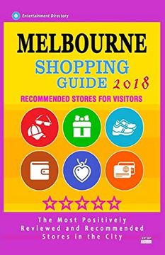 portada Melbourne Shopping Guide 2018: Best Rated Stores in Melbourne, Australia - Stores Recommended for Visitors, (Melbourne Shopping Guide 2018) (en Inglés)