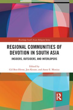 portada Regional Communities of Devotion in South Asia: Insiders, Outsiders, and Interlopers (en Inglés)