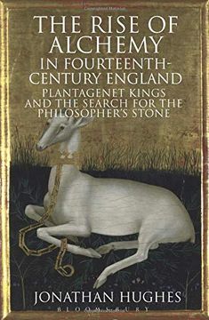 portada The Rise of Alchemy in Fourteenth-Century England: Plantagenet Kings and the Search for the Philosopher's Stone (in English)
