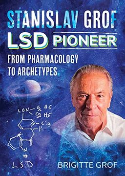 portada Stanislav Grof, lsd Pioneer: From Pharmacology to Archetypes (in English)