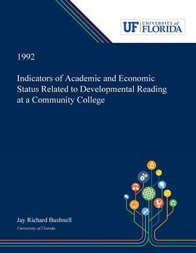 portada Indicators of Academic and Economic Status Related to Developmental Reading at a Community College (en Inglés)