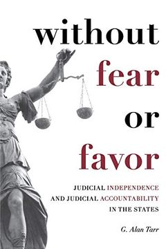 portada Without Fear or Favor: Judicial Independence and Judicial Accountability in the States (Stanford Studies in law and Politics) (in English)