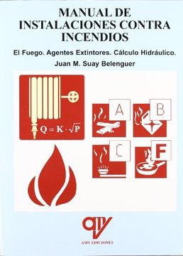 portada Instalaciones Contra Incendios: El Fuego, Agentes Extintores: Cálculo Hidraúlico