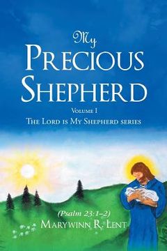 portada My Precious Shepherd (Psalm 23: 1-2): Volume One (in English)
