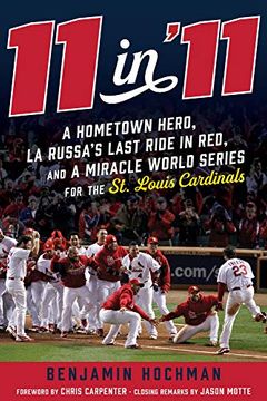 portada 11 in '11 A Hometown Hero, la Russa'S Last Ride in Red, and a Miracle World Series for the st. Louis Cardinals (en Inglés)