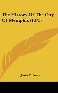 portada the history of the city of memphis (1873) (in English)