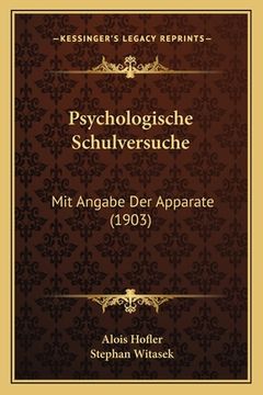 portada Psychologische Schulversuche: Mit Angabe Der Apparate (1903) (en Alemán)