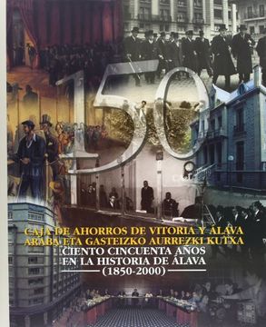 portada Caja de Ahorros de Vitoria y Alava. 150 Años en la Historia de Alava
