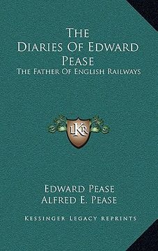 portada the diaries of edward pease: the father of english railways (en Inglés)