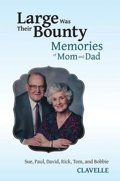 portada Large Was Their Bounty: Memories of Mom and Dad (en Inglés)