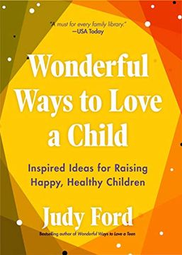 portada Wonderful Ways to Love a Child: Inspired Ideas for Raising Happy, Healthy Children (en Inglés)