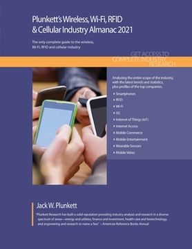 portada Plunkett's Wireless, Wi-Fi, RFID & Cellular Industry Almanac 2021: Wireless, Wi-Fi, RFID & Cellular Industry Market Research, Statistics, Trends and L (en Inglés)