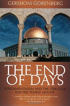 portada End of Days: Fundamentalism and the Struggle for the Temple Mount (en Inglés)