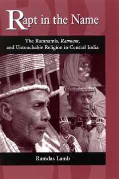 portada rapt in the name: the ramnamis, ramnam, and untouchable religion in central india