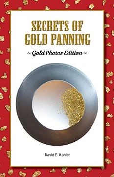portada Secrets of Gold Panning: Gold Photos Edition (en Inglés)