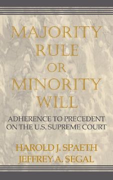 portada Majority Rule or Minority Will: Adherence to Precedent on the U. S. Supreme Court (en Inglés)