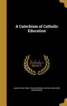 portada A Catechism of Catholic Education (en Inglés)