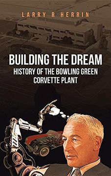 portada Building the Dream: History of the Bowling Green Corvette Plant (en Inglés)