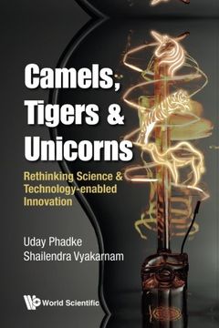portada Camels, Tigers & Unicorns: Re-Thinking Science and Technology-Enabled Innovation (en Inglés)