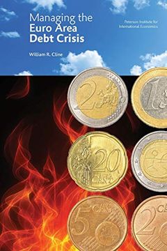 portada Cline, w: Managing the Euro Area Debt Crisis (Policy Analyses in International Economics) (en Inglés)
