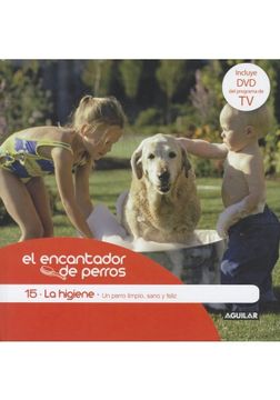 portada Higiene Un Perro Limpio Sano Y Feliz (15) (Encantador De Perros) (Incluye Dvd)
