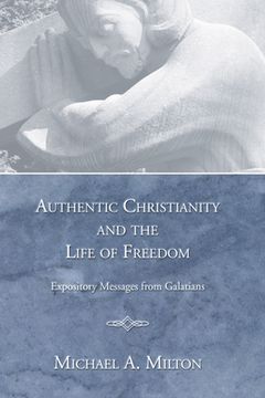 portada Authentic Christianity and the Life of Freedom (en Inglés)