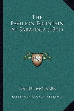 portada the pavilion fountain at saratoga (1841) (en Inglés)