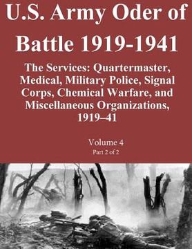 portada U.S. Army Oder of Battle 1919-1941 The Services: Quartermaster, Medical, Military Police, Signal Corps, Chemical Warfare, and Miscellaneous Organizati (en Inglés)