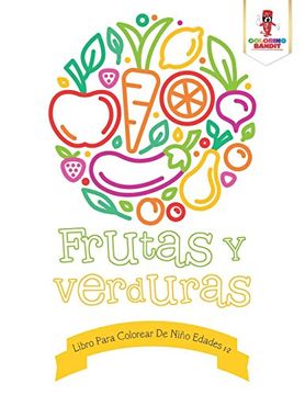 portada Frutas y Verduras: Libro Para Colorear de Niño Edades 1-2