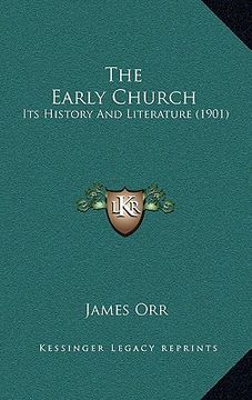 portada the early church the early church: its history and literature (1901) (en Inglés)
