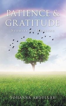 portada Patience & Gratitude: Stories of Healing (en Inglés)